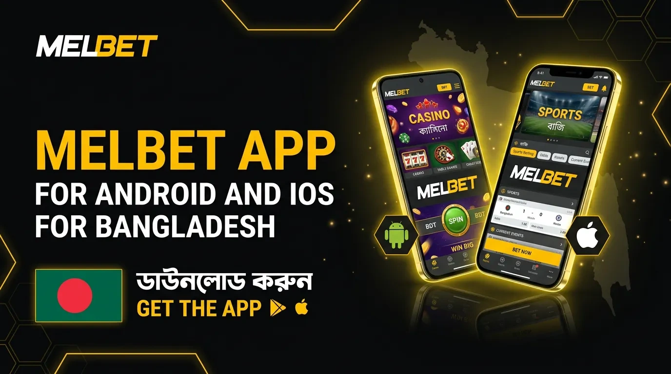 Melbet App for Android and iOS: A Must-Have for Every Player in Bangladesh